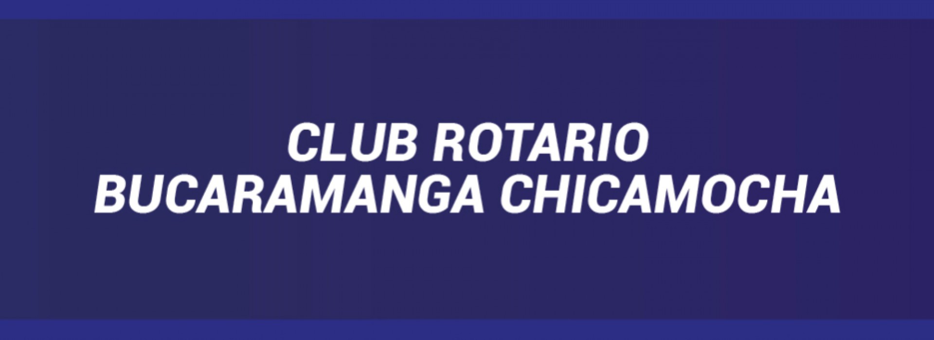 El Club Rotario Bucaramanga Chicamocha, está de Aniversario