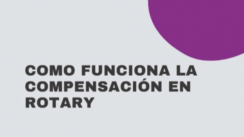 COMO FUNCIONA LA COMPENSACIÓN EN ROTARY