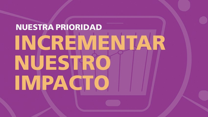 INCREMENTAR NUESTRO IMPACTO