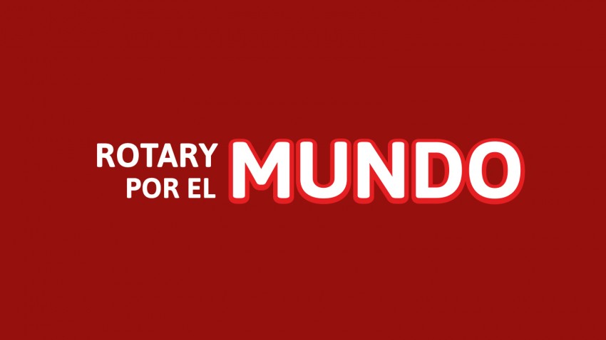 ROTARY POR EL MUNDO - MARZO / ABRIL 2021