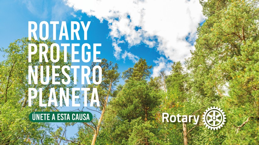 ROTARY PROTEGE NUESTRO PLANETA